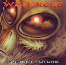Warrior (USA) : Ancient Future